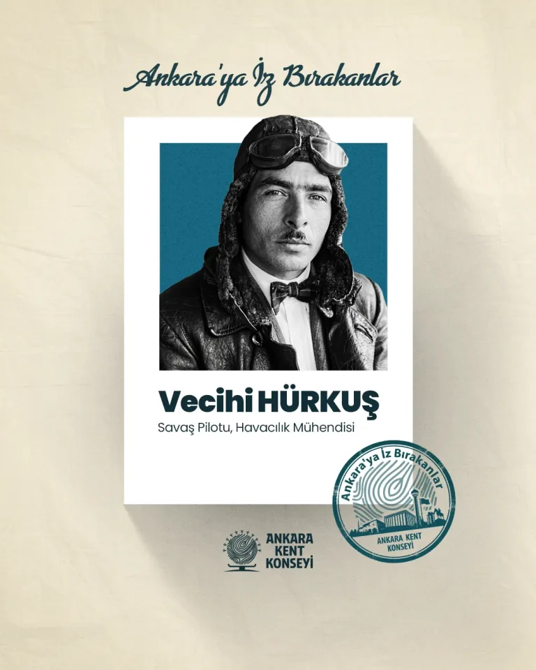 Ankara’ya İz Bırakanlar; Vecihi Hürkuş