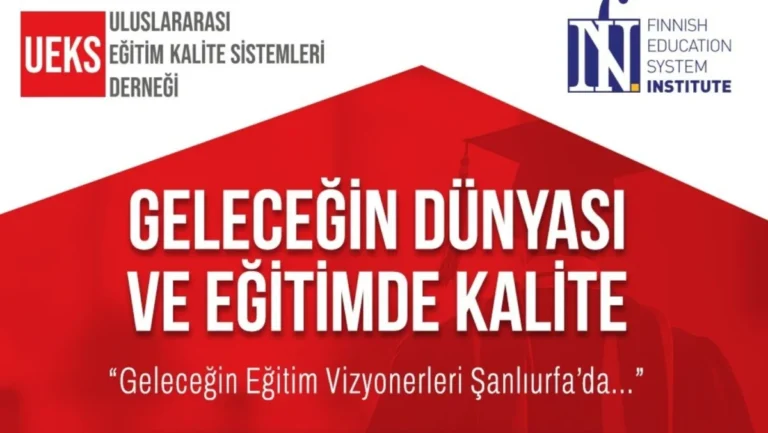 Eğitimin geleceği ve kalite vizyonu zirvesi Şanlıurfa’da