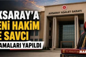 HSK Kararnamesiyle Aksaray Yargısında Büyük Değişim