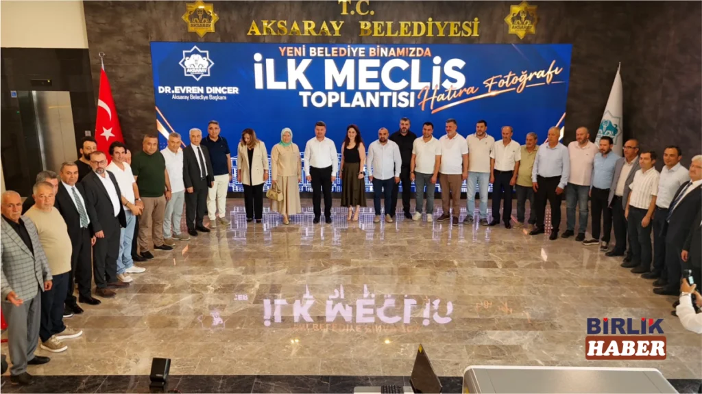 Aksaray Yeni Belediye Hizmet Binasında İlk Meclis Toplantısı