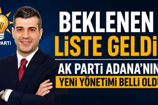 AK Parti Adana il yönetimi belli oldu