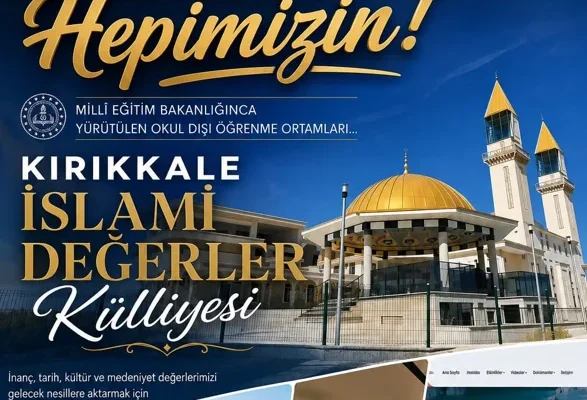 İslami Değerler Külliyesi MEB’in Okul Dışı Öğrenme ortamları arasında