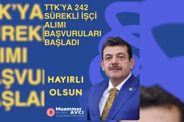 Milletvekili Avcı duyurdu: TTK’ya 242 işçi alınacak