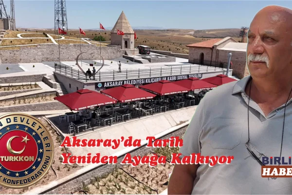 TURKKON: Aksaray’da Tarih Yeniden Ayağa Kalkıyor