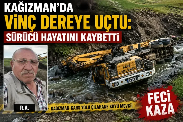 Kars Kağızman’da Feci Kaza: Vinç Dereye Yuvarlandı, Sürücü Hayatını Kaybetti