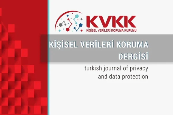 Kişisel Verileri Koruma Dergisi’nin 15. sayısı yayımlandı