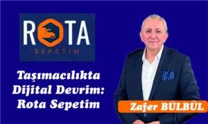 Taşımacılıkta Dijital Devrim: Rota Sepetim