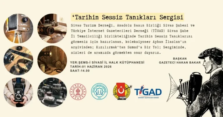 “Tarihin Sessiz Tanıkları Sergisi” Sivas’ta açılıyor