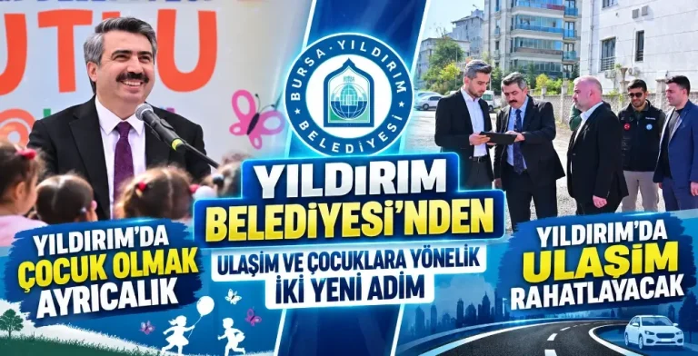 Yıldırım Belediyesi’nden ulaşım ve çocuklara yönelik iki yeni adım