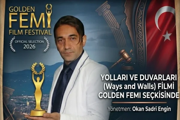 Yönetmen Okan Sadri Engin’in Ways and Walls Filmi Uluslararası Golden FEMI Film Festivali’nde çdül yolunda