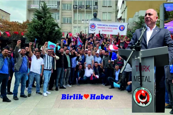 Türk-İş Aksaray’dan 1 Mayıs Mesajı: Emek Önemli