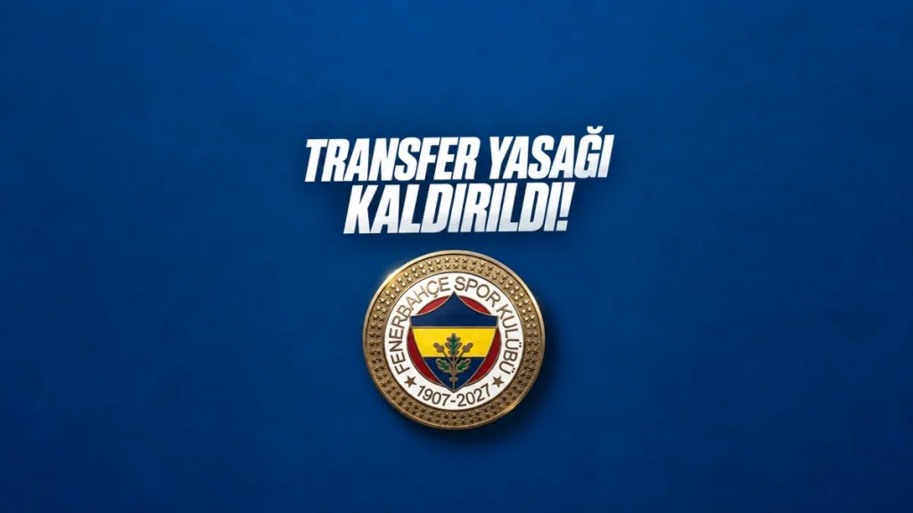 Fenerbahçe’nin transfer yasağı kaldırıldı: FIFA’dan resmi işlem tamamlandı