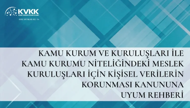 Kamu kurumları için KVKK uyum rehberi yayımlandı