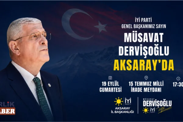 Müsavat Dervişoğlu 19 Eylül’de Aksaray’a geliyor