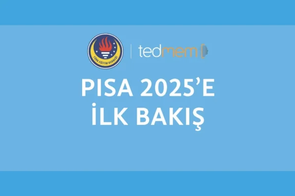 TEDMEM’den PISA 2025 analizi: Başarı arttı, okullar arasındaki fark dikkat çekti