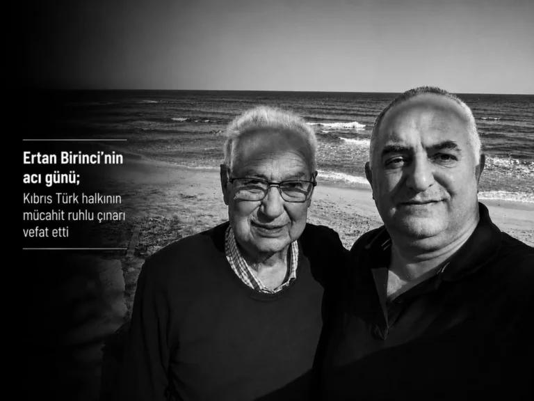 Ertan Birinci’nin acı günü; Kıbrıs Türk halkının mücahit ruhlu çınarı vefat etti
