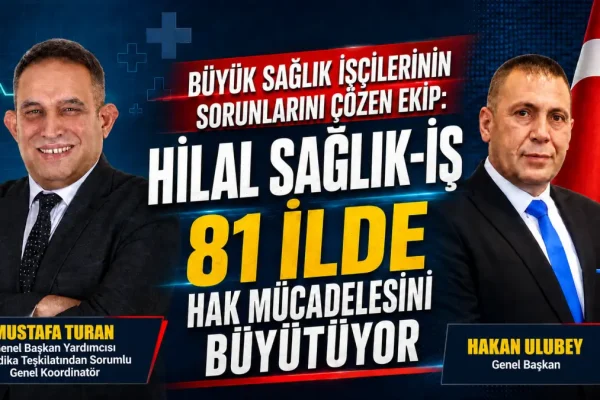 Hilal Sağlık-iş 81 ilde hak mücadelesini büyütüyor