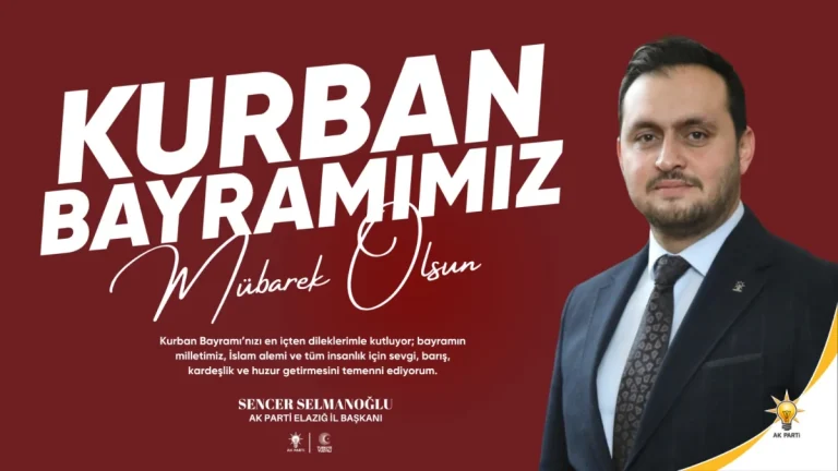 AK Parti Elazığ İl Başkanı Selmanoğlu’ndan Kurban Bayramı mesajı