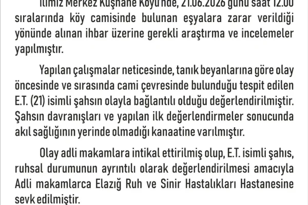 Elazığ’da köy camisine saldıran şahıs Ruh ve Sinir Hastalıkları Hastanesi’ne sevk edildi