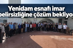 Yenidam esnafı imar belirsizliğine çözüm bekliyor