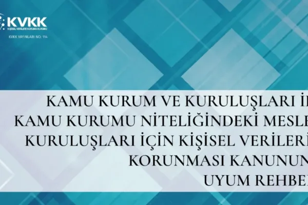 Kamu kurumları için KVKK uyum rehberi yayımlandı