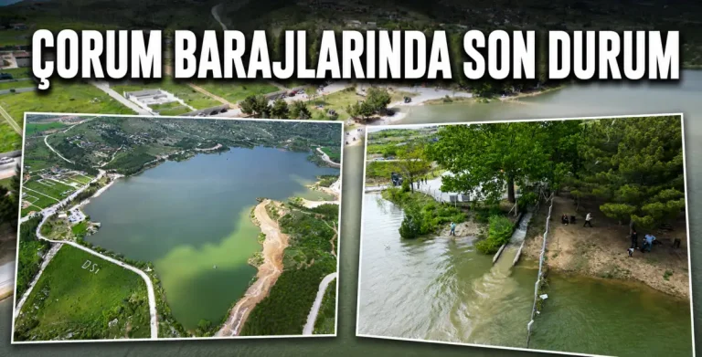 Çorum’da yağışlar sonrası barajlarda doluluk oranları yükseldi