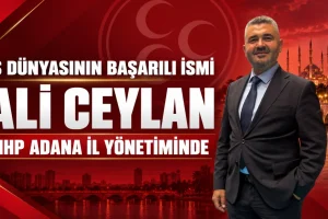 İş dünyasının başarılı İsmi Ali Ceylan, MHP Adana İl Yönetiminde