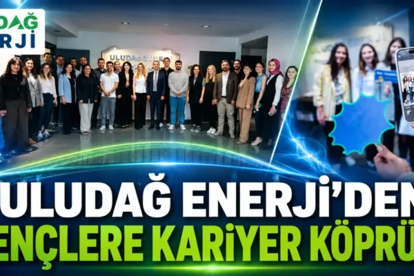 Uludağ Enerji’den gençlere kariyer köprüsü