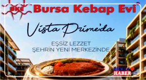 Bursa Kebap Evi Vista Prime’da Açılıyor