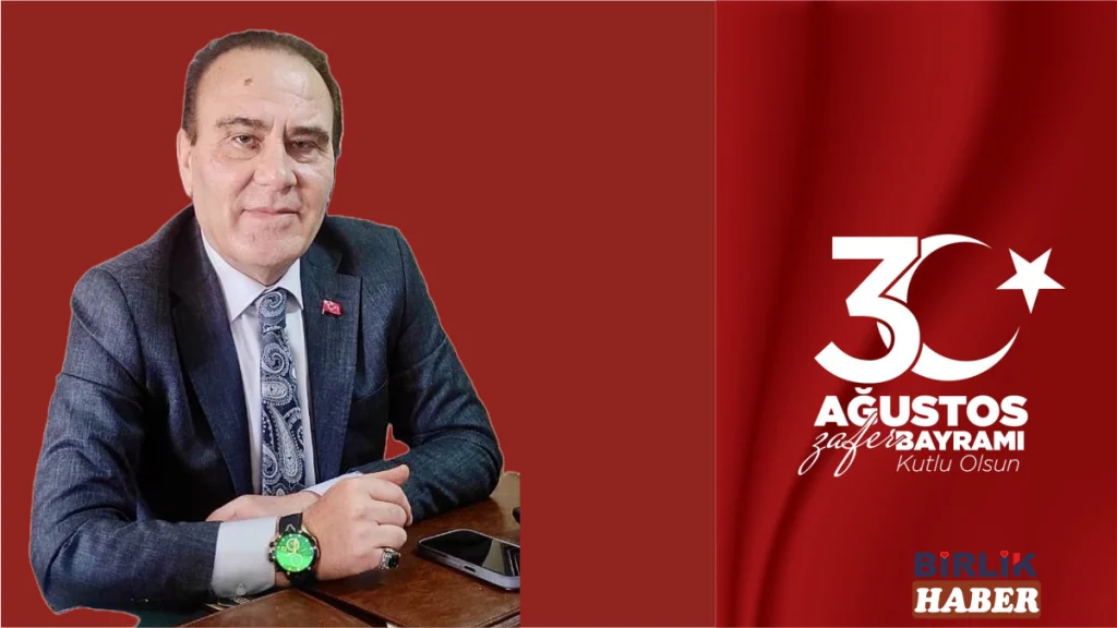 Hüseyin Koçak’tan 30 Ağustos Zafer Bayramı Mesajı