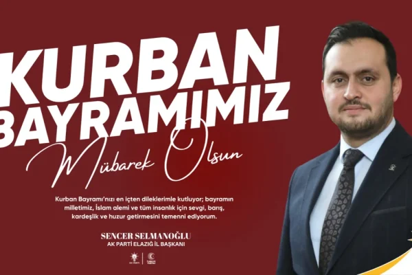 AK Parti Elazığ İl Başkanı Selmanoğlu’ndan Kurban Bayramı mesajı