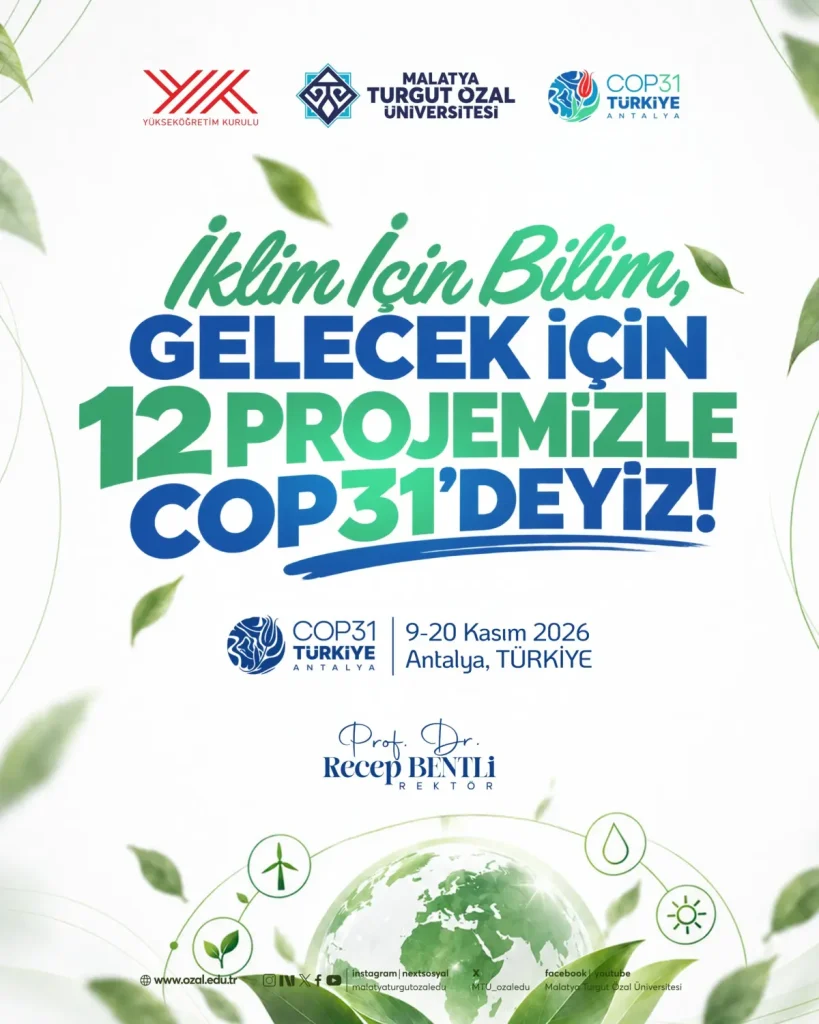 Malatya Turgut Özal Üniversitesi, 12 projeyle COP31’de yer alacak