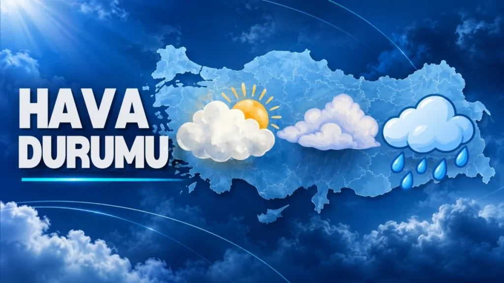 Meteoroloji açıkladı: Türkiye’de bugün hava nasıl olacak?